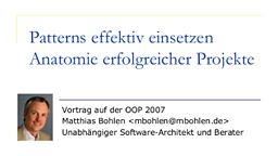 OOP 2007: Patterns effektiv einsetzen - die Anatomie erfolgreicher Projekte