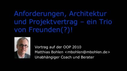 OOP 2010: Anforderungen, Architektur, Projektvertrag - ein Trio von Freunden(?)